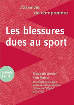 J´AI ENVIE DE COMPRENDRE LES BLESSURES DUES AU SPORT