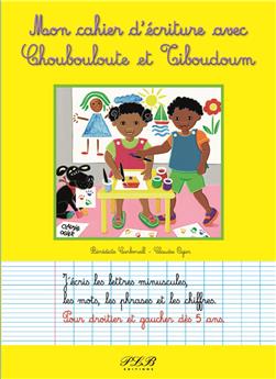 MON CAHIER D´ECRTITURE AVEC CHOUBOULOUTE ET ET TIBOUDOUM