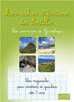 MON CAHIER D´ECRITURE DES ANTILLES : LES COMMUNES DE GUADELOUPE