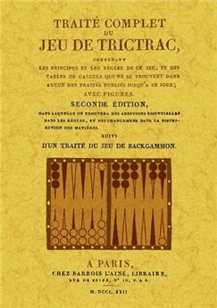 TRAITÉ COMPLET DU JEU DE TRICTRAC, SUIVI D'UN TRAITÉ DU JEU DE BACKGAMMON