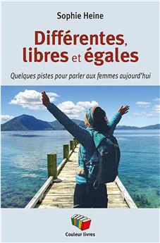 DIFFERENTES, LIBRES ET EGALES