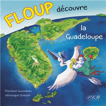 FLOUP DECOUVRE LA GUADELOUPE