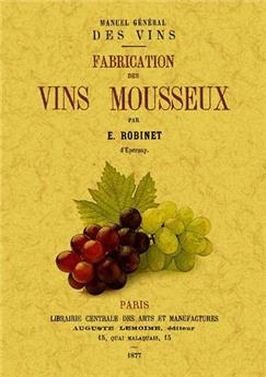 MANUEL GÉNÉRAL DES VINS, FABRICATION DES VINS MOUSSEUX