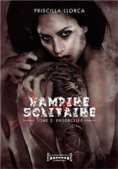 VAMPIRE SOLITAIRE - TOME 2 : ENSORCELEE