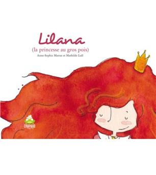 LILANA, LA PRINCESSE AU GROS POIS.