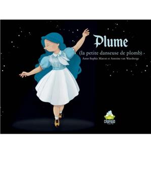 PLUME, LA PETITE DANSEUSE DE PLOMB.