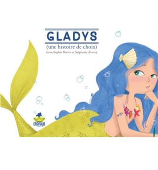 GLADYS, UNE HISTOIRE DE CHOIX.