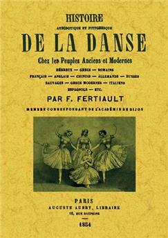 HISTOIRE ANECDOTIQUE ET PITTORESQUE DE LA DANSE