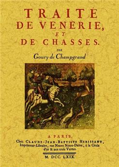 TRAITÉ DE VENERIE ET DE CHASSES