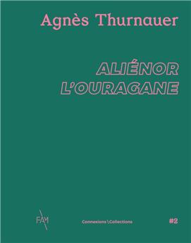 AGNÈS THURNAUER - ALIÉNOR L´OURAGANE.