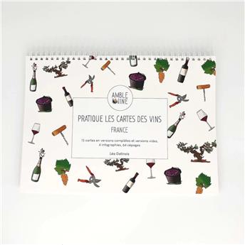 PRATIQUE LES CARTES DES VINS : 15 CARTES EN VERSIONS COMPLÈTES ET VERSIONS VIDES, 4 INFOGRAPHIES, 64 CÉPAGES