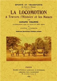 LA LOCOMOTION À TRAVERS L'HISTOIRE ET LES MOEURS