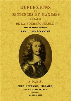 RÉFLEXIONS OU SENTENCES ET MAXIMES MORALES DE LA ROCHEFOUCAULD