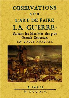 OBSERVATIONS SUR L'ART DE FAIRE LA GUERRE