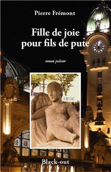 FILLE DE JOIE POUR FILS DE PUTE