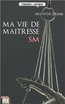 MA VIE DE MAITRESSE SM