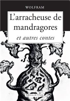 L´ARRACHEUSE DE MANDRAGORES ET AUTRES CONTES