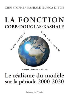 LA FONCTION COBB-DOUGLAS-KASHALE : LE RÉALISME DU MODÈLE (SUR LA PÉRIODE 2000-2020)