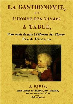 LA GASTRONOMIE, OU L'HOMME DES CHAMPS À TABLE