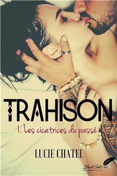 TRAHISON : TOME 1