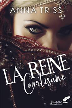 LA REINE COURTISANE