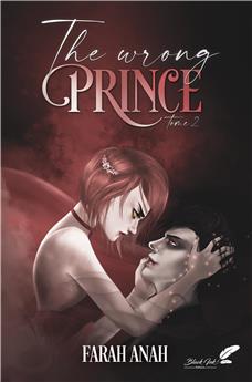 THE WRONG PRINCE : TOME 2