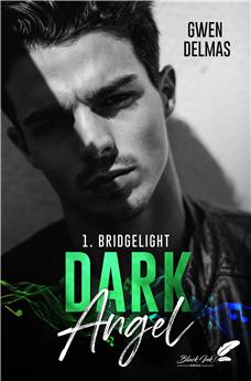 DARK ANGEL : TOME 1 - BRIDGELIGHT