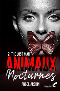 ANIMAUX NOCTURNES : TOME 2 - THE LOST MAN