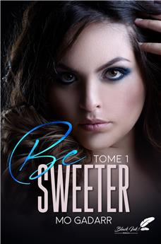 BE SWEETER : TOME 1