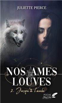 NOS ÂMES LOUVES : TOME 2 - JUSQU´À L´AUBE (POCHE)