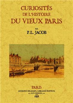 CURIOSITÉS DE L'HISTOIRE DU VIEUX PARIS