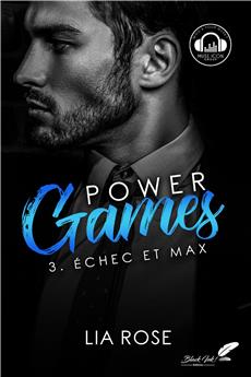 POWER GAMES : TOME 3 - ÉCHEC ET MAX