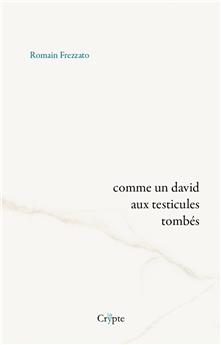 COMME UN DAVID AUX TESTICULES TOMBÉS