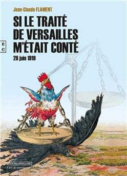 SI LE TRAITÉ  DE VERSAILLES  M’ÉTAIT CONTE