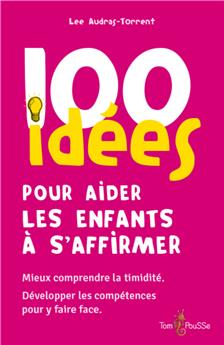 100 IDÉES POUR AIDER LES ENFANTS À S´AFFIRMER