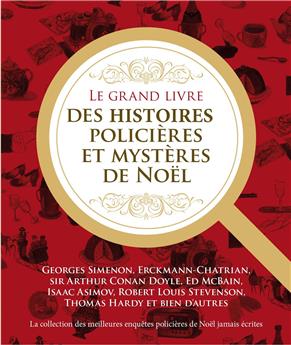 LE GRAND LIVRE DES HISTOIRES POLICIÈRES ET DES MYSTÈRES DE NOËL