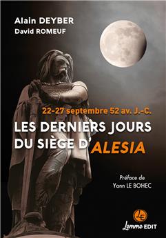 LES DERNIERS JOURS DU SIÈGE D’ALESIA : 22-27 SEPTEMBRE 52 AV. J.-C.