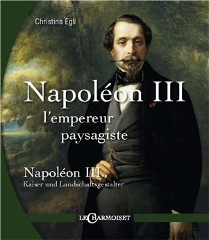 NAPOLÉON III, L´EMPEREUR PAYSAGISTE (FR-DE)