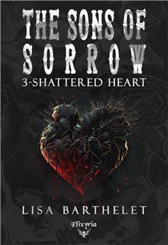 THE SONS OF SORROW - 3 - SHATTERED HEART.