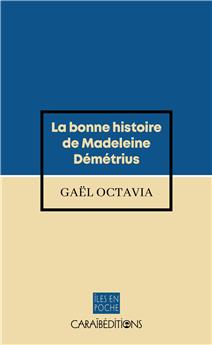 LA BONNE HISTOIRE DE MADELEINE DÉMÉTRIUS