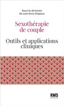 SEXOTHÉRAPIE DE COUPLE : OUTILS ET APPLICATIONS CLINIQUES