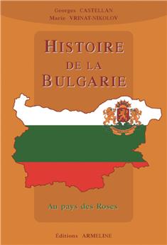 HISTOIRE DE LA BULGARIE : AU PAYS DES ROSES