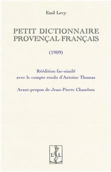 PETIT DICTIONNAIRE PROVENÇAL-FRANÇAIS : ÉDITION FAC-SIMILÉ