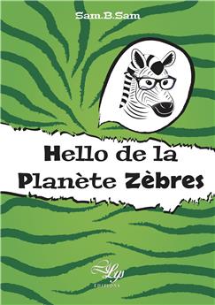 HELLO DE LA PLANÈTE ZÈBRES