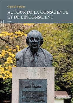 AUTOUR DE LA CONSCIENCE ET DE L’INCONSCIENT