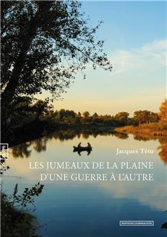 LES JUMEAUX DE LA PLAINE D’UNE GUERRE À L’AUTRE