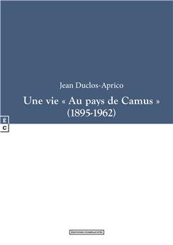 UNE VIE « AU PAYS DE CAMUS »
