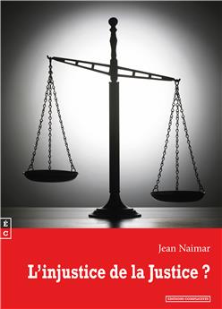 L’INJUSTICE DE LA JUSTICE ?