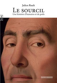 LE SOURCIL : UNE HISTOIRE D’HUMAINS ET DE POILS