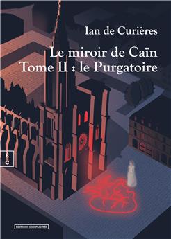 LE MIROIR DE CAÏN : TOME II - LE PURGATOIRE